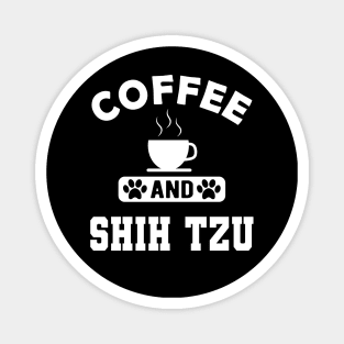 Shih Tzu Dog - Coffee and shih tzu Magnet